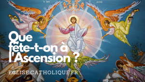 Que fete-t-on a l'ascension ?