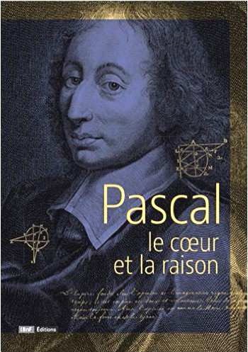 Pascal, le coeur et la raison