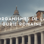 Guide de l’Église catholique en France - Organismes de la Curie romaine