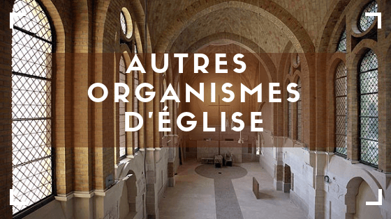 Guide de l’Église catholique en France - Autres organismes d'Église