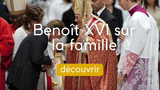 Benoit XVI sur la famille
