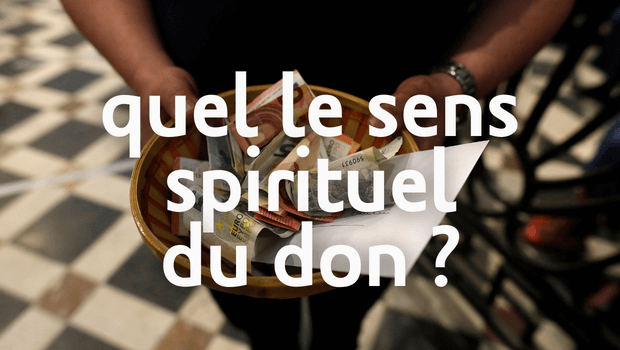 quel est le sens spirituel du don
