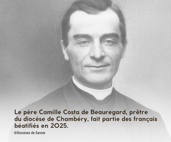 portrait de Camille Costa de Beauregard, béatifié en mai 2025