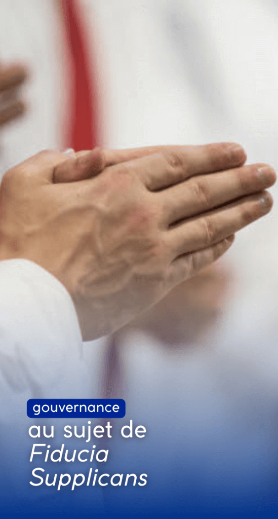 au sujet de Fiducia Supplicans