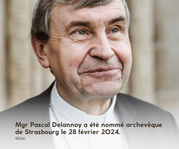 Mgr Pascal Delannoy a été nommé archevêque de Strasbourg le 28 février 2024.