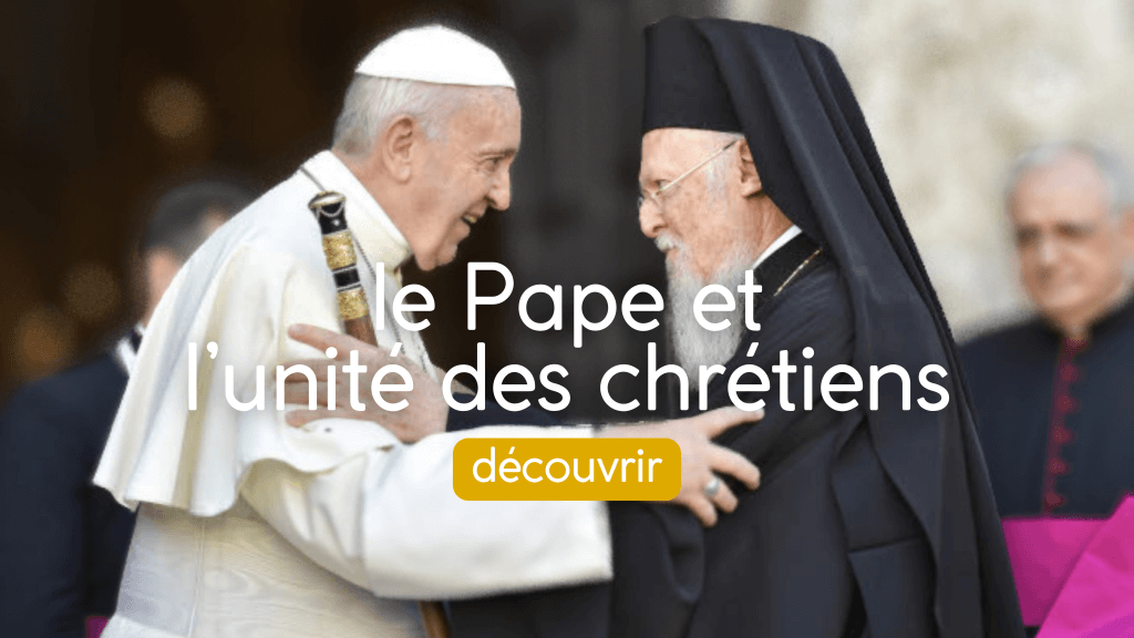 le pape et l'unité des chrétiens