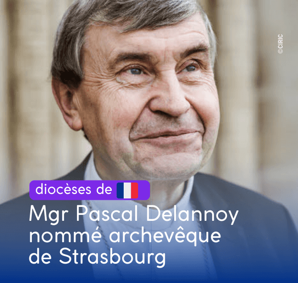 Mgr Pascal Delannoy nommé archevêque de Strasbourg