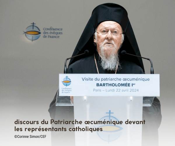 discours du Patriarche œcuménique devant les représentants catholiques
