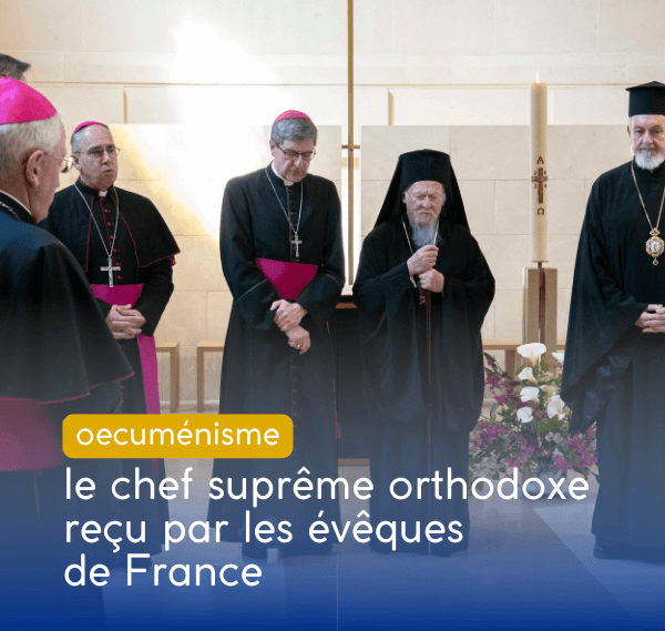 le chef suprême orthodoxe reçu par les évêques de France