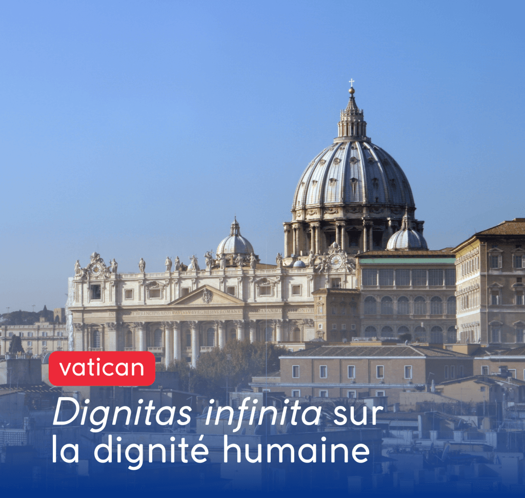 Dignitas infinita sur la dignité humaine