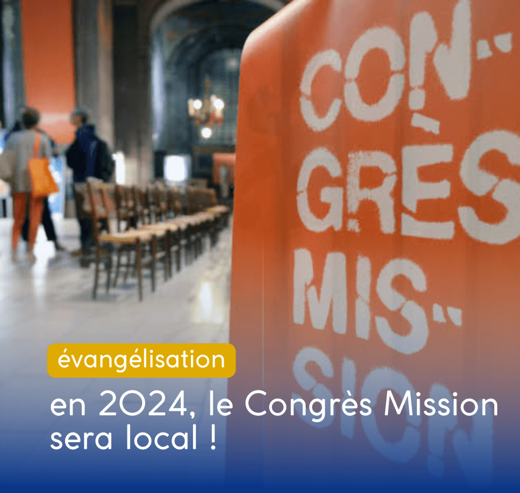 en 2024, le Congrès mission sera local !