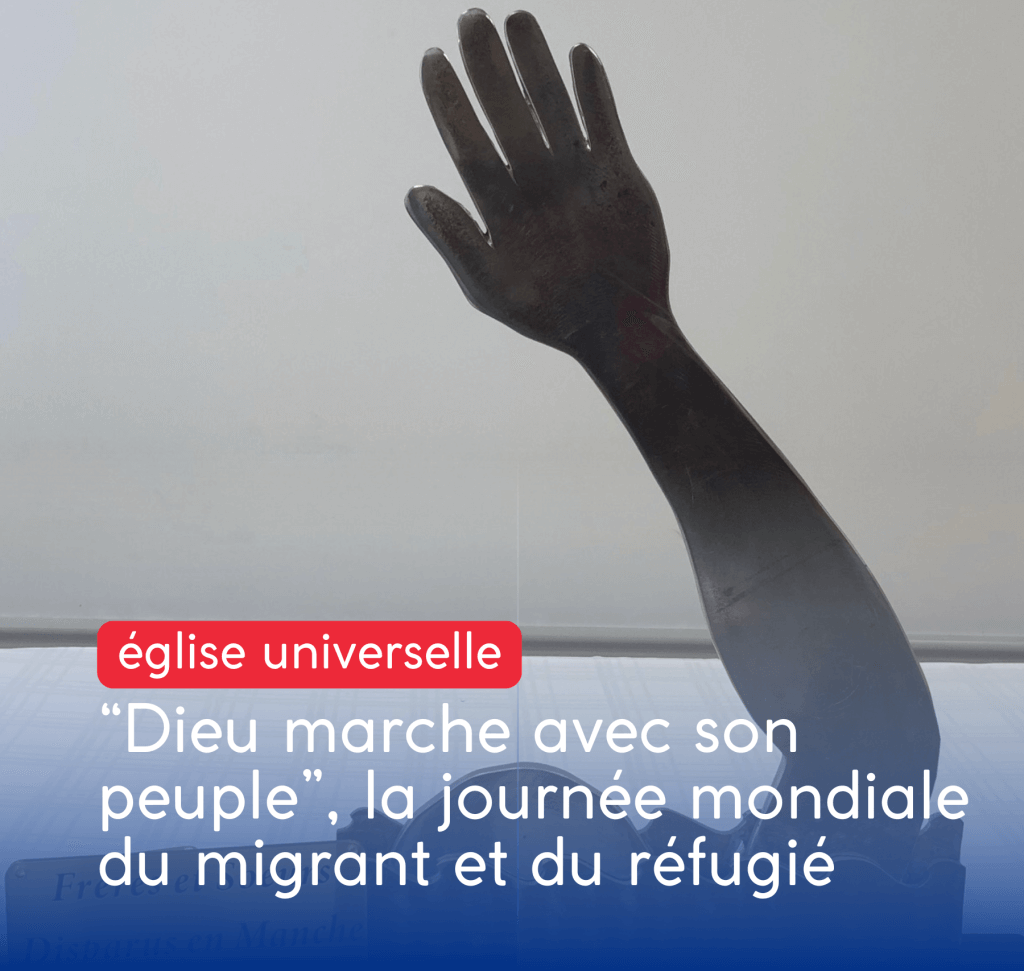 Dieu marche avec son peuple, la Journée mondiale du migrant et du réfugié