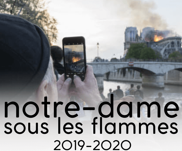 Notre Dame de Paris, le récit de son incendie en 2019