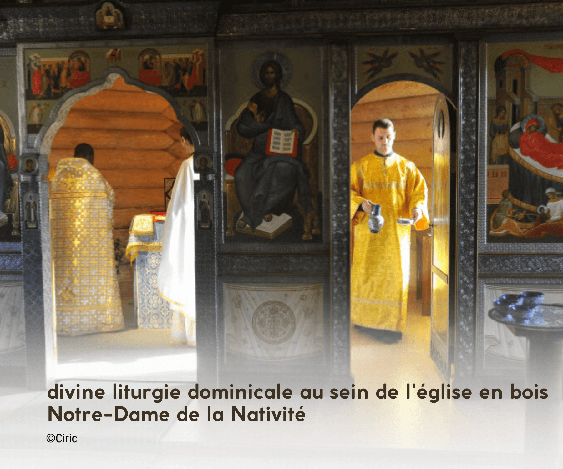 divine liturgie dominicale au sein de l'églie Notre-Dame de la Nativité