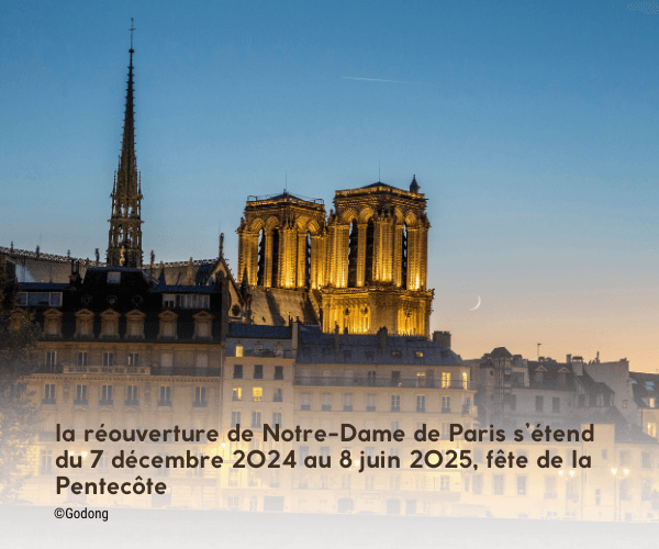 la réouverture de Notre-Dame de Paris s’étend du 7 décembre 2024 au 8 juin 2025, fête de la Pentecôte