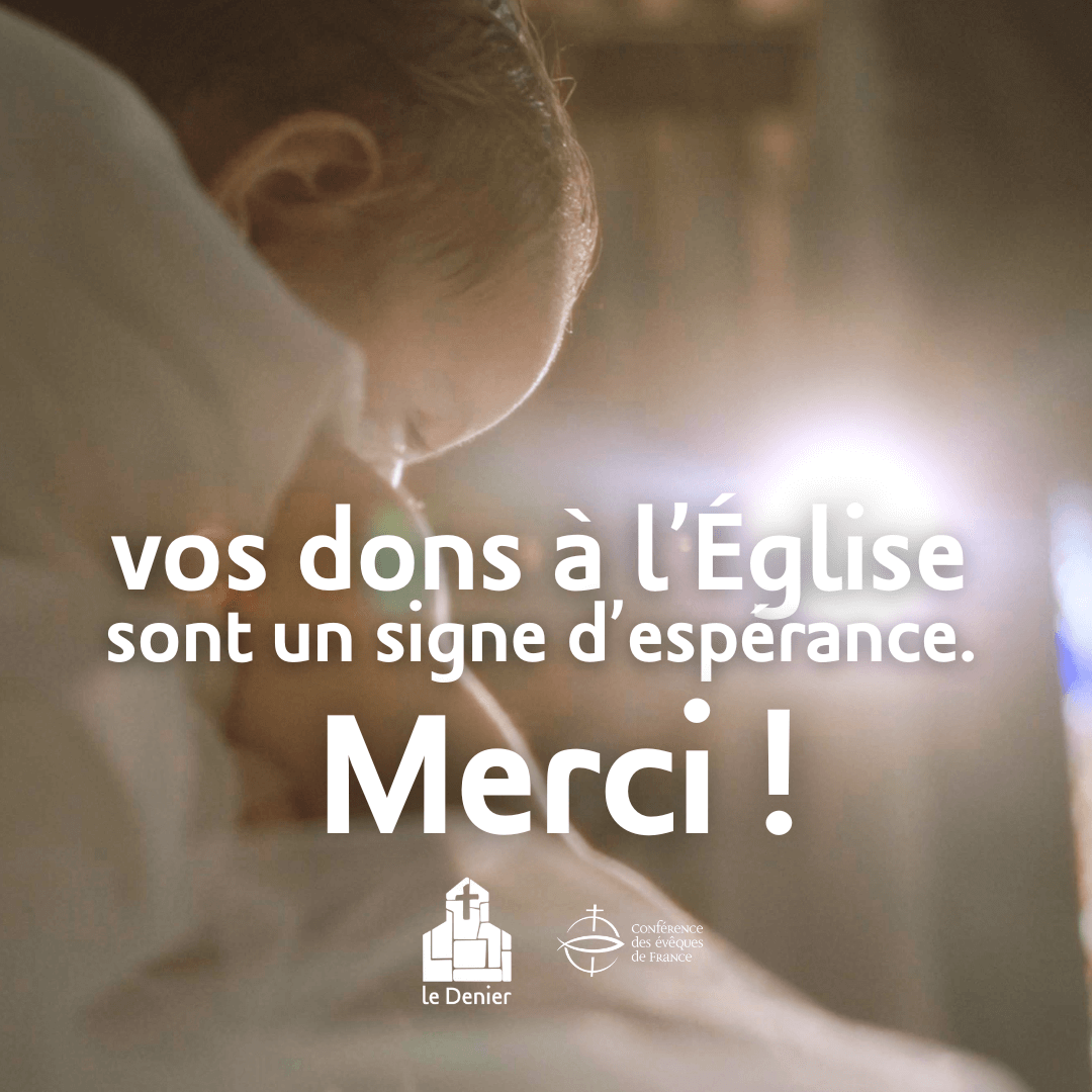 Vos dons au Denier de l'Eglise sont un signe d'espérance