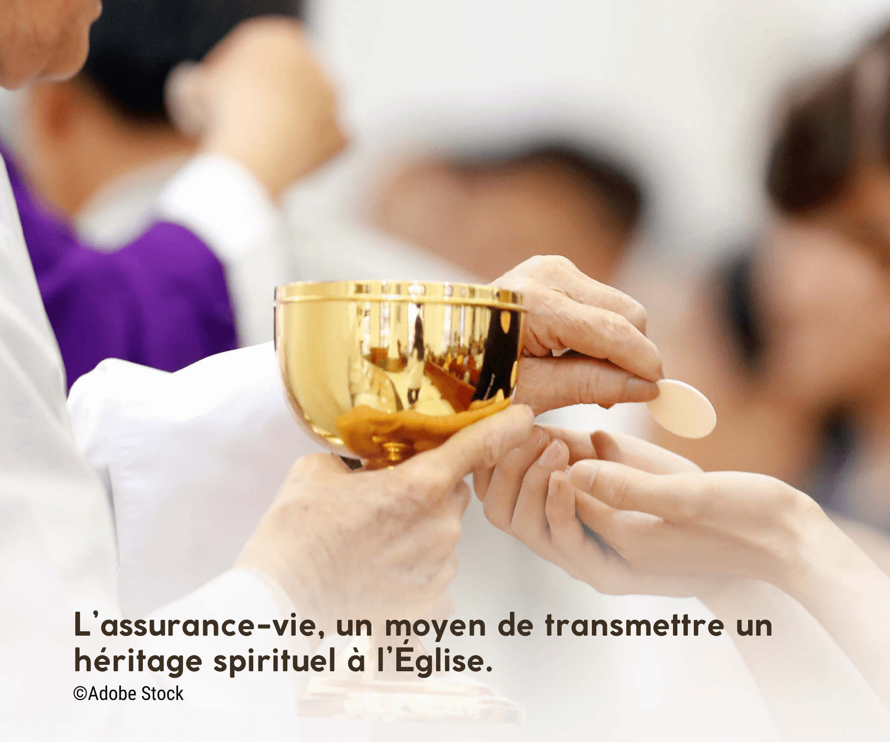 L’assurance-vie, un moyen de transmettre un héritage spirituel à l’Église.