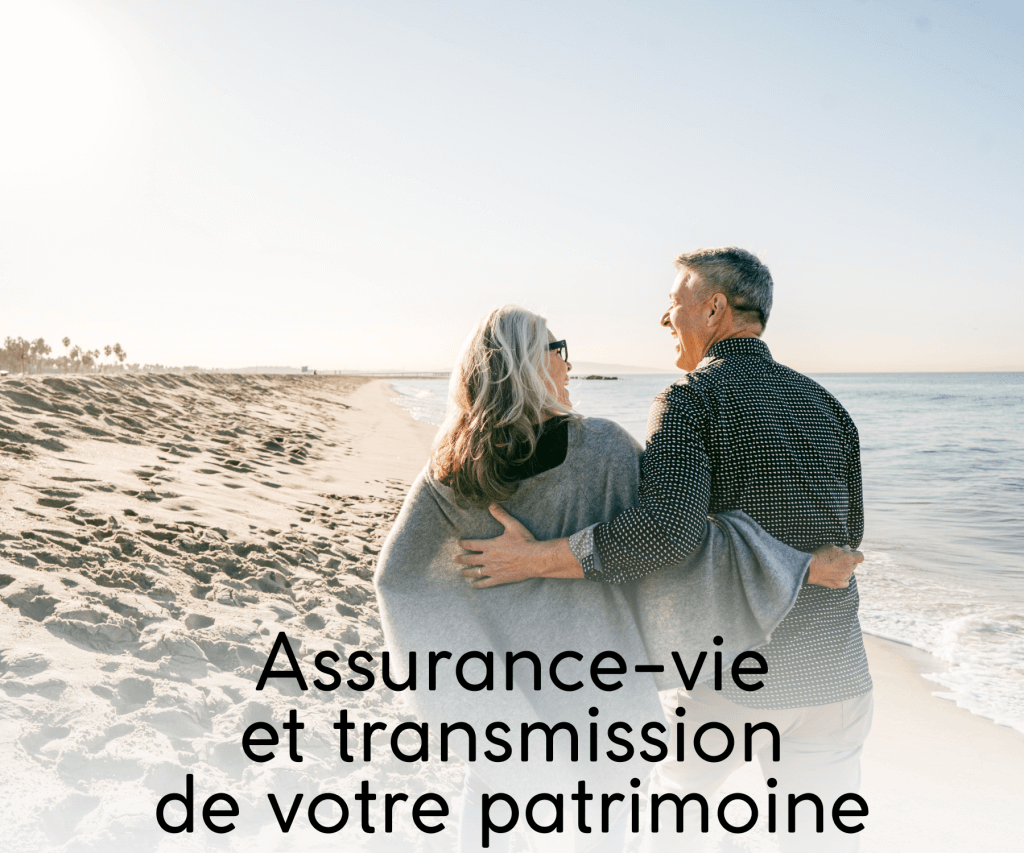 Assurance-vie et transmission de votre patrimoine