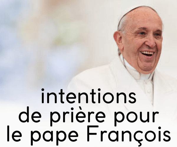 intention de prière pour le pape François