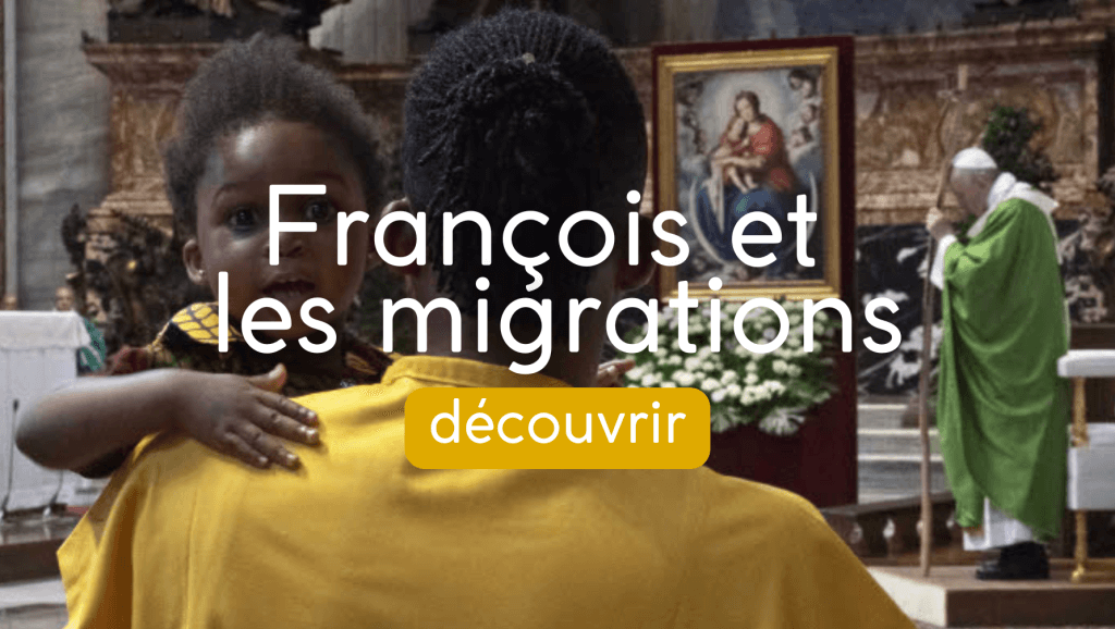 le pape François et les migrations