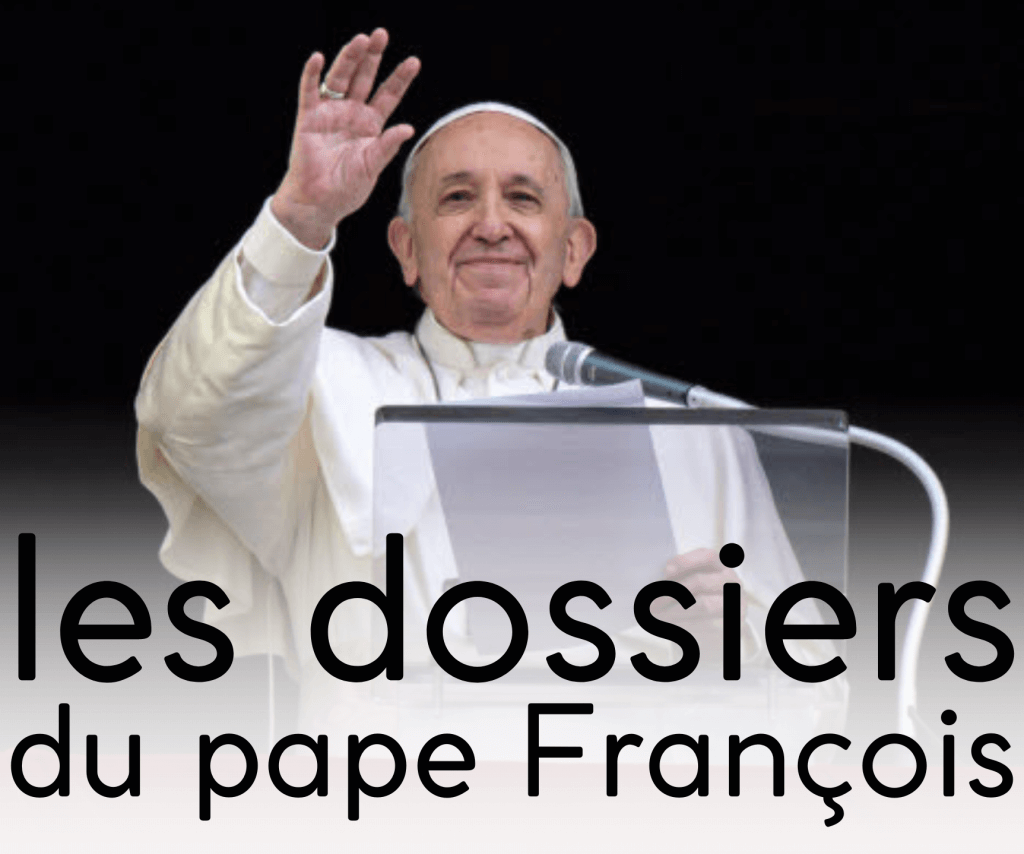 les dossiers du pape François