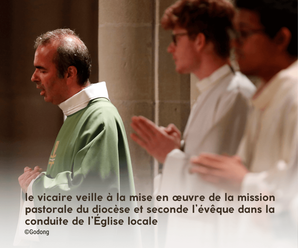 le vicaire, bras droit de l'évêque le vicaire, bras droit de l'évêque