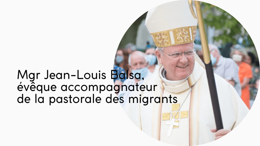 Mgr Jean-Louis Balsa, évêque accompagnateur de la pastorale des migrants