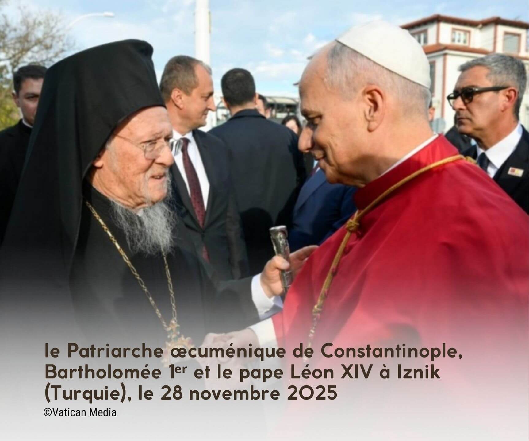 rencontre entre le Patriarche oecuménique Bartholomée 1er et le pape Léon XIV
