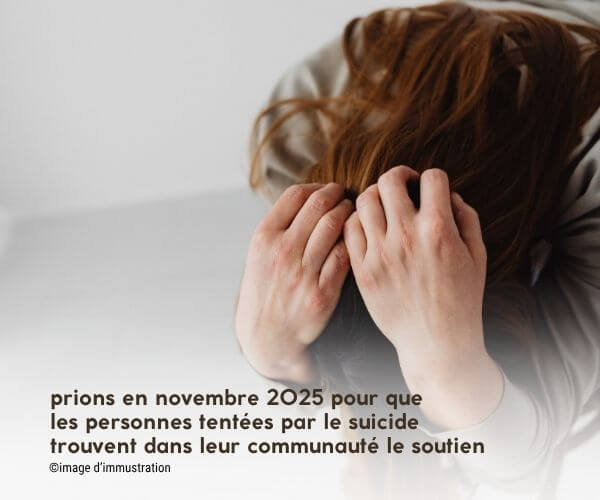 prions en novembre 2025 pour que les personnes tentées par le suicide trouvent du soutien
