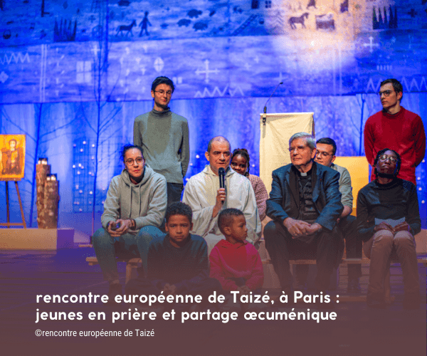 Rencontres européenes de Taizé