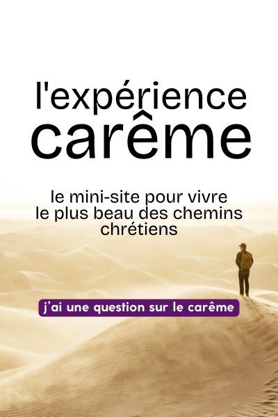 venez vivre l'expérience du carême des chrétiens