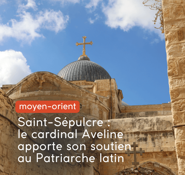 Saint-Sépulcre : message de soutien du cardinal Aveline