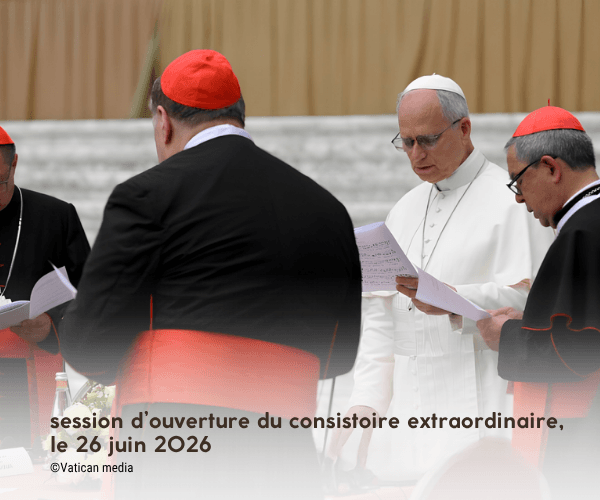 session d'ouverture du consistoire extraordinaire juin 2026