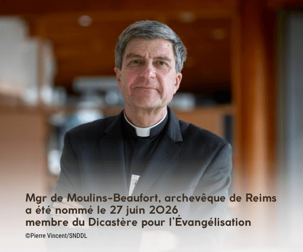 Mgr Eric de Moulins-Beaufort nommé membre du Dicastère pour l'Evangélisation