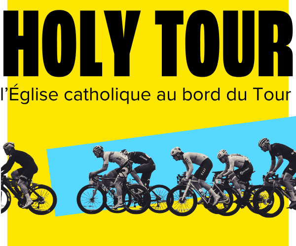Holy Tour - l'Eglise catholique sur le Tour de France 2026