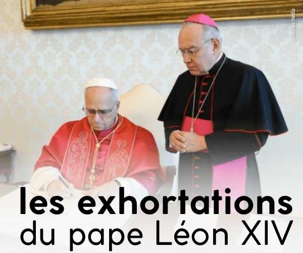 les exhortations du pape Léon XIV les exhortations du pape Léon XIV