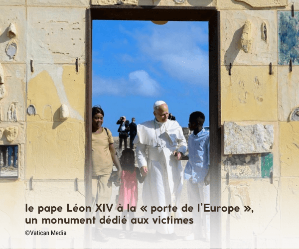 Lampedusa : le Pape Léon XIV à la "porte de l'europe"