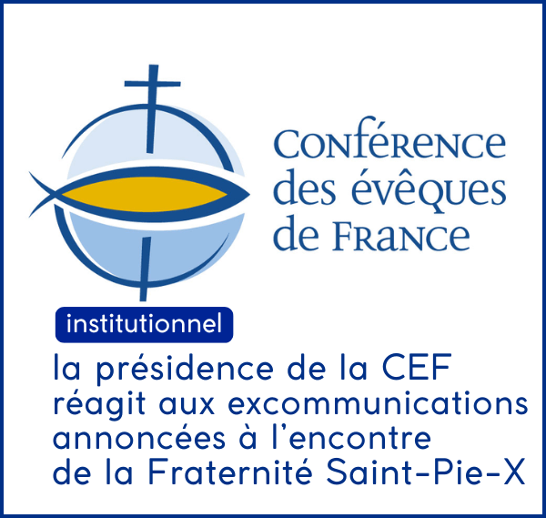 la présidence de la CEF réagit aux excommunications annoncées à l'encontre de la Fraternité Saint-Pie-X