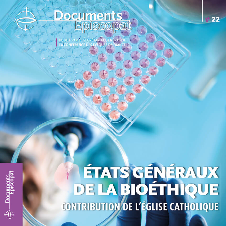 #22 -Etats Généraux de la bioéthique, contribution de l'Eglise catholique Etats Généraux de la bioéthique, contribution de l'Eglise catholique