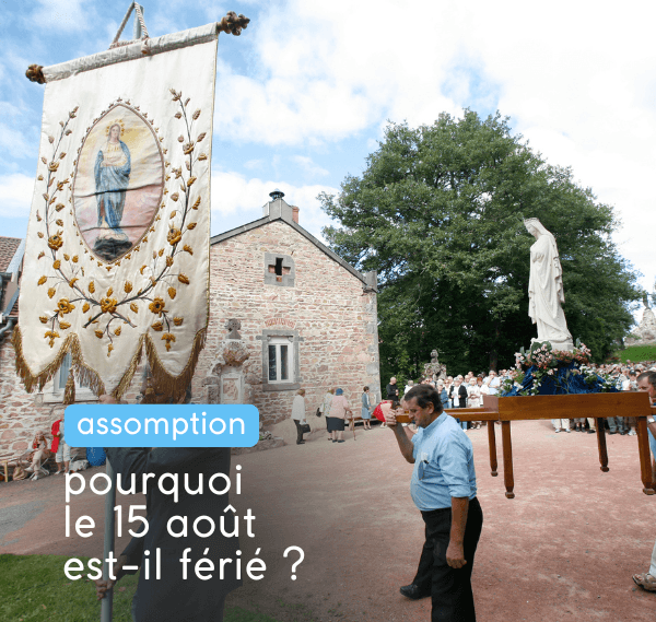 pourquoi le 15 août est-il férié ?