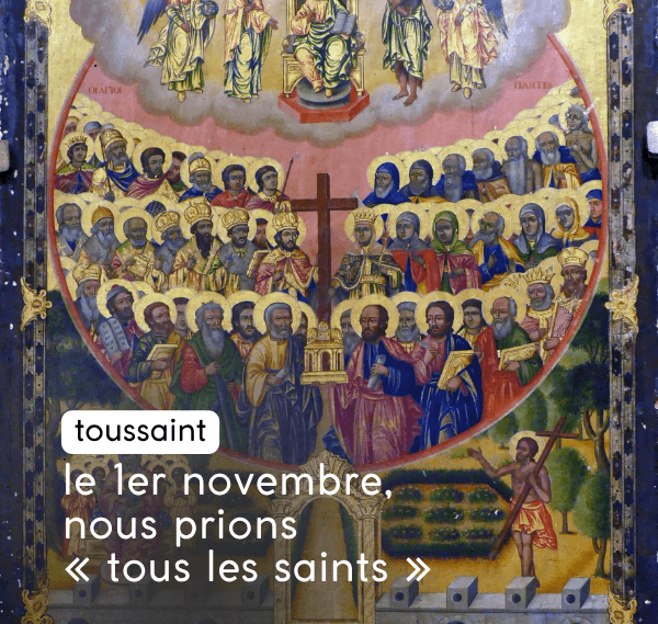 prière : Le 1er novembre nous prions « tous les saints »