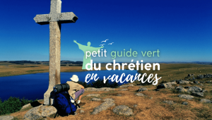 petit guide vert du chrétien en vacances
